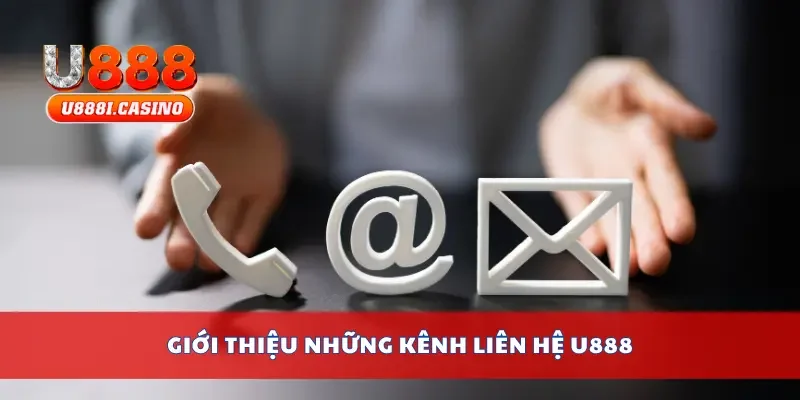 Giới thiệu những kênh liên hệ U888