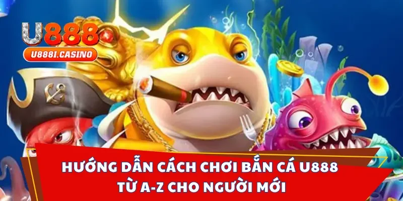 hướng dẫn cách chơi bắn cá