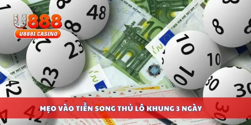 Mẹo vào tiền song thủ lô khung 3 ngày